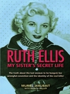 Ruth Ellis: My Sister's Secret Life eBook Ruth Ellis: My Sister's Secret Life eBook